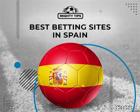 The Top 5 Spanish Betting Sites In 2024 [Updated List].